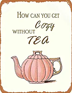 How Can You Get Cosy Without Tea 8 X 12 Inch,Tin Sign Nostalgic Metal Sign Home Decor for Culb Bar Cafe