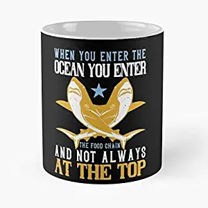 When You Enter The Ocean Food Chain And Not Always At Top Classic Mug - Coffee Mug 11 Oz, White Ceramic Cup,human Resources Gifts