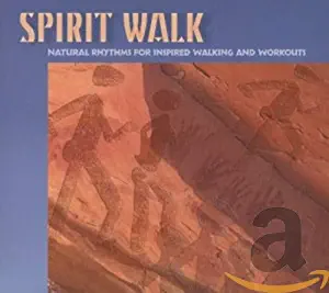 Spirit Walk: Natural Rhythms For Inspired Walking and Workouts