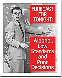 SRongmao Ephemera Forecast Alcohol Poor Decisions Funny Humor Bar Decor Metal Tin Sign 8x12in
