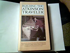 Building the Atkinson Traveler - Methods and Techniques for Constructing Wood and Canvas Canoes by Rollin Thurlow.