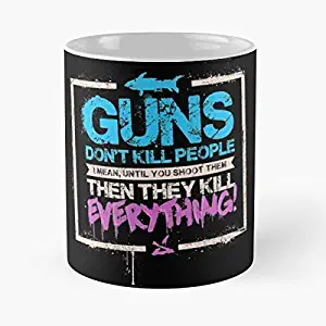 Guns Don't Kill People Classic Mug - Unique Gift Ideas For Her From Daughter Or Son Cool Novelty Cups 11 Oz- Tikitoic.